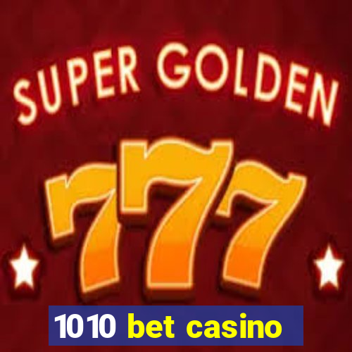 1010 bet casino
